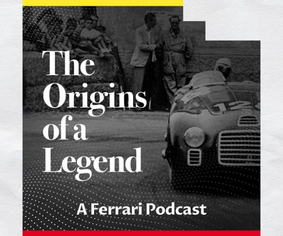 “The Origins of a Legend” – a new podcast series tells the Ferrari story